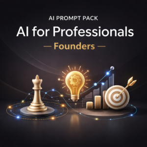AI Prompt Pack – AI for Professionals – Founders